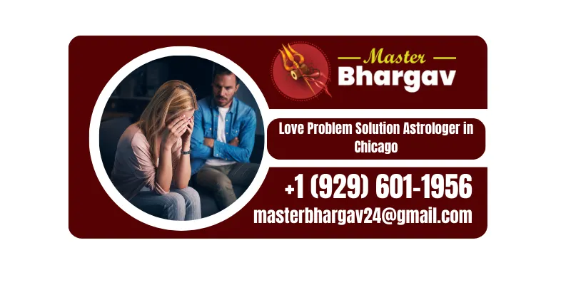 Love Problem Solution Astrologer in Chicago